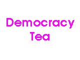 The Democracy Tea !!!